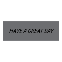 Picture that has 'HAVE A GREAT DAY' written on it